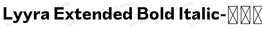 Lyyra Extended Bold Italic字体转换